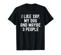 I Like XRP My Dog and Maybe 3 People Crypto Merchandise Camiseta