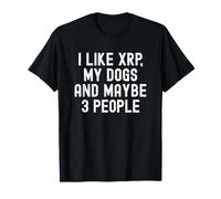 I Like XRP My Dogs and Maybe 3 People Crypto Merchandise Camiseta