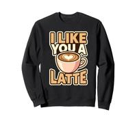 I Like You A Latte Juego de Palabras de corazón Cita Amante del café Humor Arte Sudadera