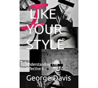 I LIKE YOUR STYLE: Understanding The Effective 8