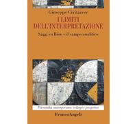 I limiti dell'interpretazione. Saggi su Bion e il campo analitico (Psicoanalisi contemporanea: sviluppi e prospettive)