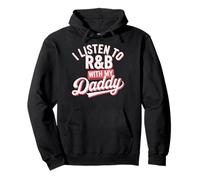 I Listen To R&b With My Daddy Sudadera con Capucha