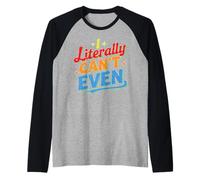 I Literally Can't Even Math Algebra Teacher Student - Camiseta Manga Raglan