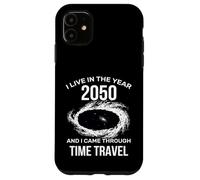 I Live in The Year 2050 and I Came Through Time Travel Funny Carcasa para iPhone 11