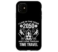I Live in The Year 2050 and I Came Through Time Travel Funny Carcasa para iPhone 11