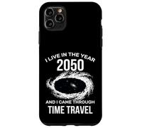 I Live in The Year 2050 and I Came Through Time Travel Funny Carcasa para iPhone 11 Pro MAX