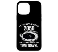 I Live in The Year 2050 and I Came Through Time Travel Funny Carcasa para iPhone 13 Pro MAX