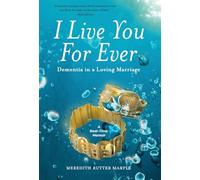 I Live You For Ever: Dementia in a Loving Marriage