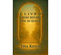 I Lived There Before the Science