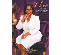 I Lived to Tell It: A Testimony of Survival, Healing, and Divine Purpose