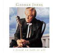 I Lived To Tell It All by George Jones (2007) Audio CD