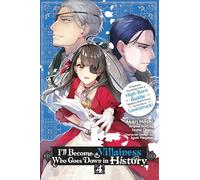 I’ll Become a Villainess Who Goes Down in History, Vol. 4: Volume 4