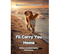 I’ll Carry You Home: The Adventures of Ellie and Ollie