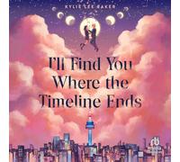 I’ll Find You Where the Timeline Ends