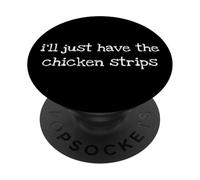 I’ll Just Have The Chicken Strips Funny Bold Sarcastic tee PopSockets PopGrip Adhesivo