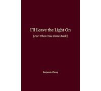 I’ll Leave the Light On [For When You Come Back]