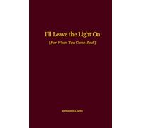 I’ll Leave the Light On [For When You Come Back]