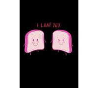 I LOAF YOU: Line Paper Notebook Journal for Everyone, 6x9 inches,120 pages, For Everything Writing.