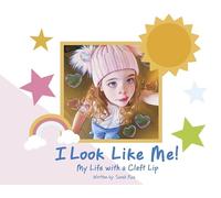 I Look Like Me!: My Life with a Cleft Lip