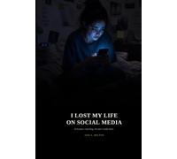 I Lost My Life on Social Media