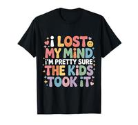 I Lost My Mind I'm Pretty Sure The Kids Took It - Camiseta