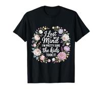 I Lost My Mind I'm Pretty Sure The Kids Took It - Camiseta