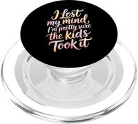 I Lost My Mind I'm Pretty Sure The Kids Took It - PopSockets PopGrip para MagSafe