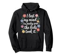 I Lost My Mind I'm Pretty Sure The Kids Took It |- Sudadera con Capucha