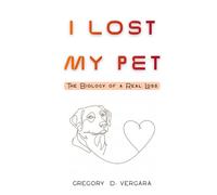 I LOST MY PET: The Biology of a Real Loss