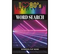 I love 80's Word Search: Word Searches with Easy to Read Print about 80's trends, Retro Entertainment, Movies & Trends of the 1980s | Large Print with ... | 6x9 inches, 110 pages | 50+ Puzzles...
