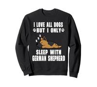 I Love All Dogs But I Only Sleep with German Shepherd Dog Sudadera