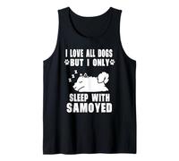 I Love All Dogs But I Only Sleep with Samoyed Dog Puppy Camiseta sin Mangas