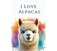 I Love Alpacas: Farm Animals in a Watercolor Edition