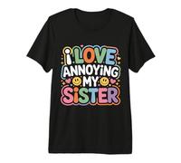 I Love Annoying My Sister Caos clásico Entre Hermanos |- Camiseta Premium