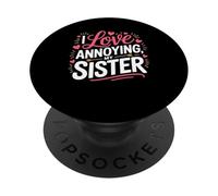 I Love Annoying My Sister Caos clásico Entre Hermanos - PopSockets PopGrip Adhesivo