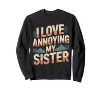 I Love Annoying My Sister Caos clásico Entre Hermanos |- Sudadera