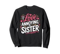 I Love Annoying My Sister Caos clásico Entre Hermanos - Sudadera