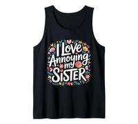 I Love Annoying My Sister Classic Sibling Chaos - Camiseta sin Mangas
