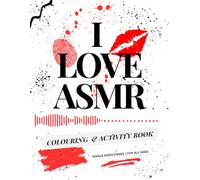 I Love ASMR Colouring & Activity Book: Sensory Crafting, Sound & Texture Activities for All Ages (Fun & Playful - Colouring & Activity Books)