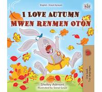 I Love Autumn (English Haitian Creole Bilingual Book for Kids) (English Haitian Creole Bilingual Collection)