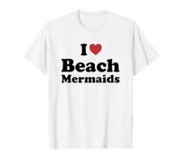I Love Beach Mermaids Camiseta