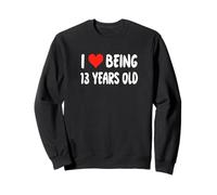 I Love Being 13 Years Old - Corazón 13 cumpleaños adolescente adolescente Sudadera