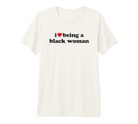 I Love Being A Black Woman Camiseta Premium