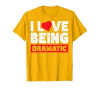 I Love Being Dramatic Camiseta, Hombre, Dorado Brillante, S