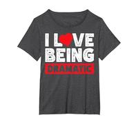I Love Being Dramatic Camiseta, Mujer Tallas Grandes, Jaspeado Oscuro, 1XL Grande