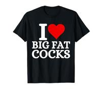 I Love Big Fat Cocks Funny Quote I love big fat pollas Camiseta