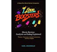 I Love Boosters (2026) Movie Review: Analysis and Ending Explained | Themes, Characters, Social Commentary, and Key Insights