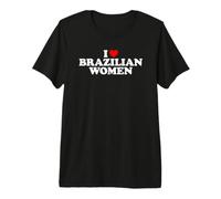 I Love Brazilian Women Camiseta Premium