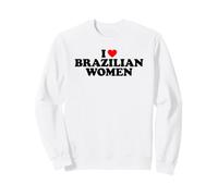 I Love Brazilian Women Sudadera