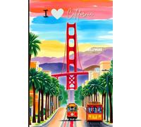 I Love California Travel Journal - Golden Gate Bridge Cityscape at Sunset | 120 Blank Wide Ruled Pages to Record Vacation Memories, Notes, and Adventures